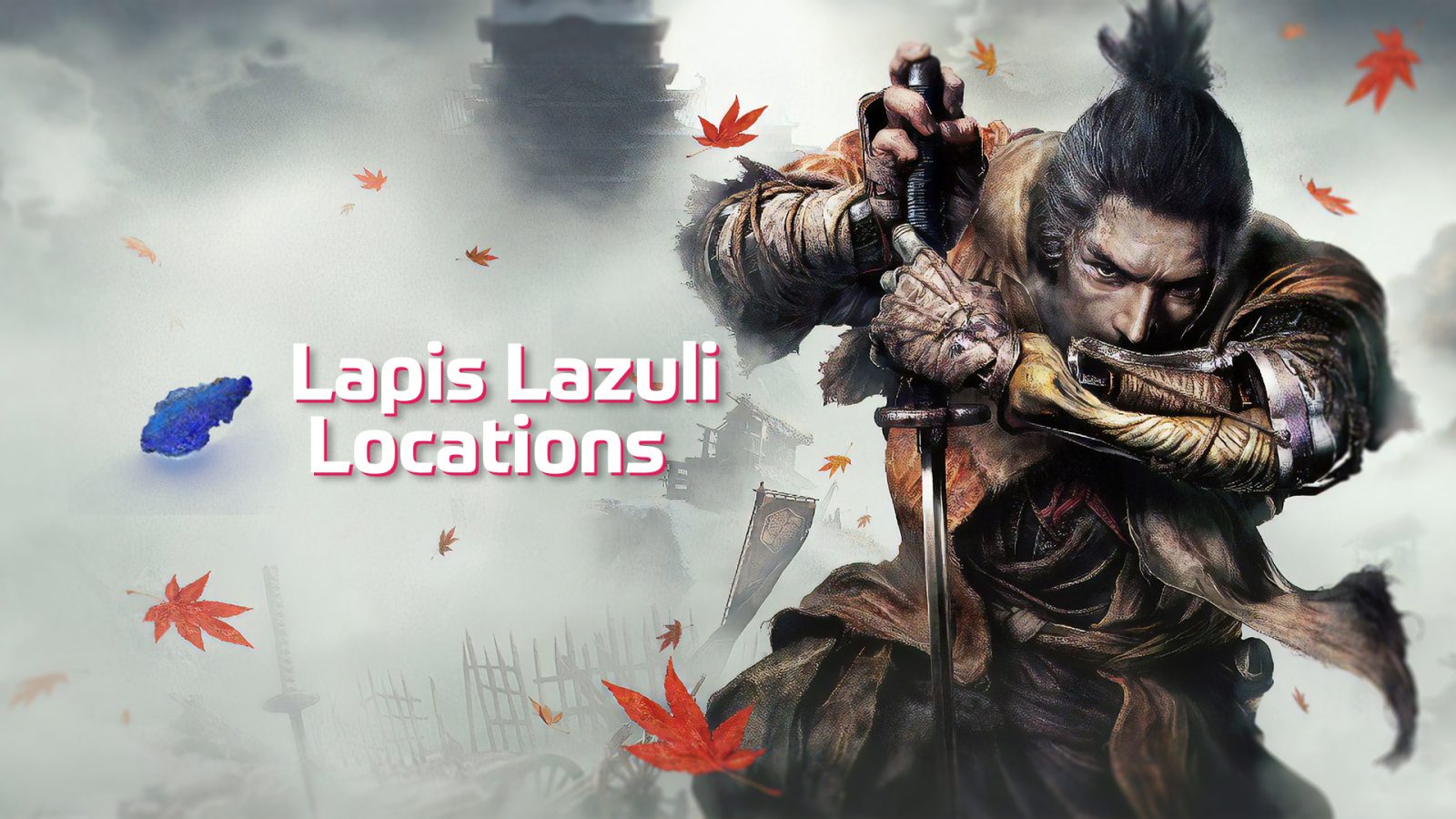 Sekiro Lapis Lazuli Locations